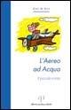 Libro L' aereo ad acqua. Il piccolo conta Zap & Ida