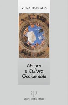 Libro Natura e cultura occidentale. Tra mondo antico ed età moderna Vilma Baricalla