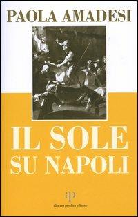 Il sole su Napoli - Paola Amadesi - copertina