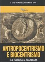 Antropocentrismo e biocentrismo. Due paradigmi a confronto
