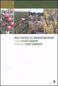 Nuove frontiere dell'arboricoltura italiana. Ediz. illustrata - copertina