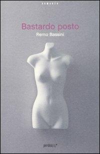 Bastardo posto - Remo Bassini - copertina