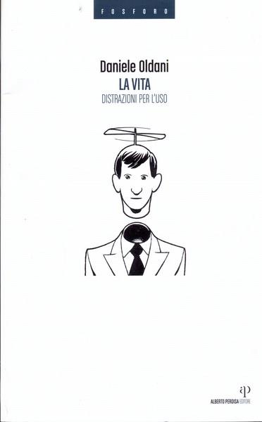 La vita. Distrazioni per l'uso