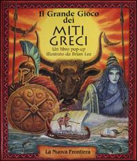 Il grande gioco dei miti greci - Brian Lee - copertina