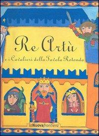 Re Artù e i cavalieri della Tavola Rotonda