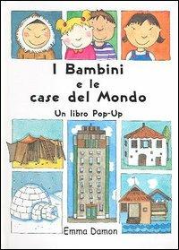 I bambini e le case del mondo - Emma Damon - copertina