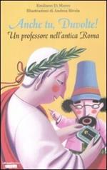 Anche tu, Duvolte! Un professore nell'antica Roma