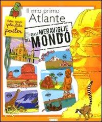 Il mio primo atlante delle meraviglie del mondo