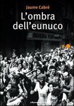 L' ombra dell'eunuco