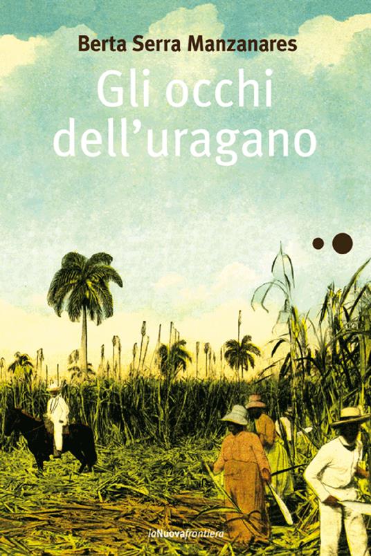 Gli occhi dell'uragano - Berta Serra Manzanares,N. Santoni - ebook