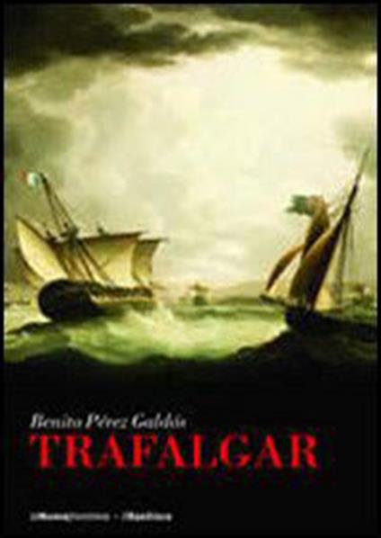 Trafalgar - Benito Pérez Galdós,G. Gentile - ebook