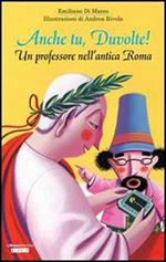 Anche tu, Duvolte! Un professore nell'antica Roma