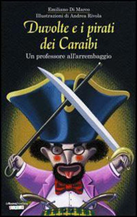 Duvolte e i pirati dei Caraibi. Un professore all'arrembaggio - Emiliano Di Marco,A. Rivolta - ebook