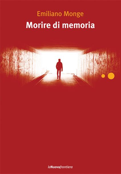 Morire di memoria - Emiliano Monge,C. Muzzi - ebook