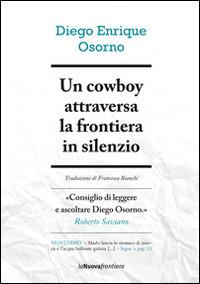 Un cowboy attraversa la frontiera in silenzio