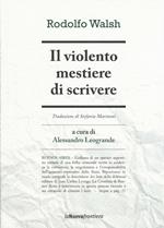 Il violento mestiere di scrivere