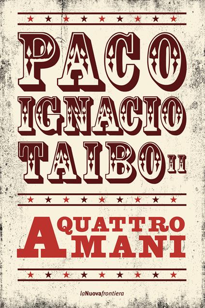 A quattro mani - Paco Ignacio II Taibo,C. Cacucci,G. Corica - ebook