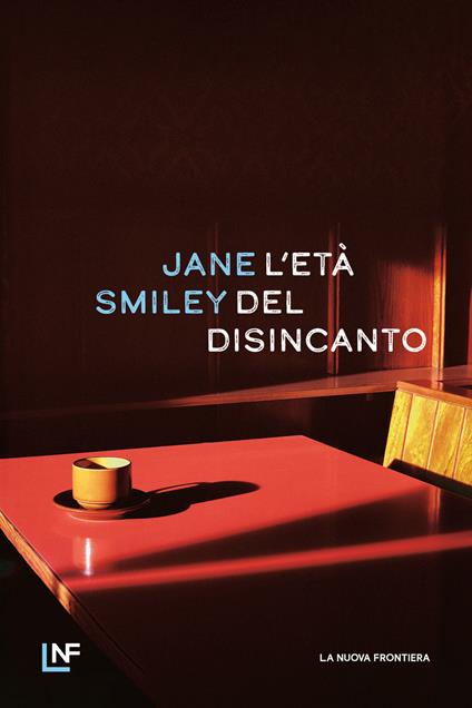 L' età del disincanto - Jane Smiley,Valentina Muccichini - ebook