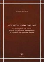 New media-new english? An investigation into lexical, textual and pragmatic developments in english in the age of the internet