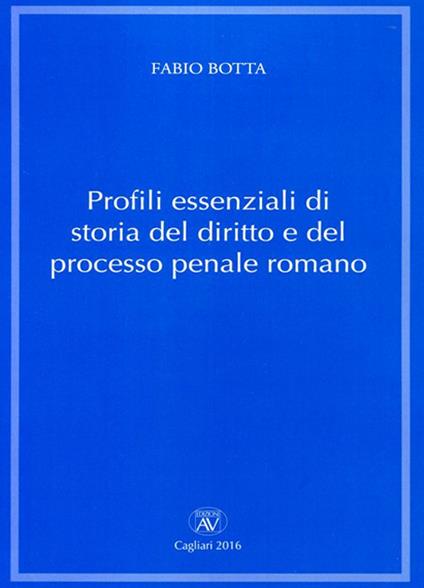 Profili essenziali di storia del diritto e del processo penale romano - Fabio Botta - copertina