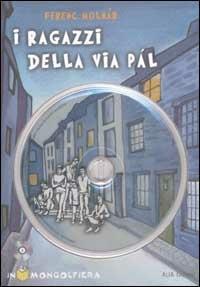 I ragazzi della via Pál. Con CD-ROM - Ferenc Molnár - copertina