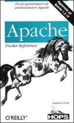 Apache. Per programmatori ed amministratori Apache