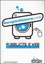 Lavapiubianco.com. Pubblicità e web
