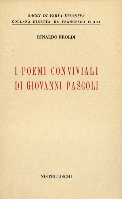 I poemi conviviali di G. Pascoli - Rinaldo Froldi - copertina