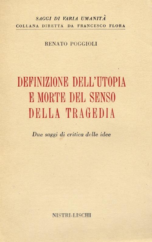 Definizione dell'utopia e morte del senso della tragedia - Renato Poggioli - copertina