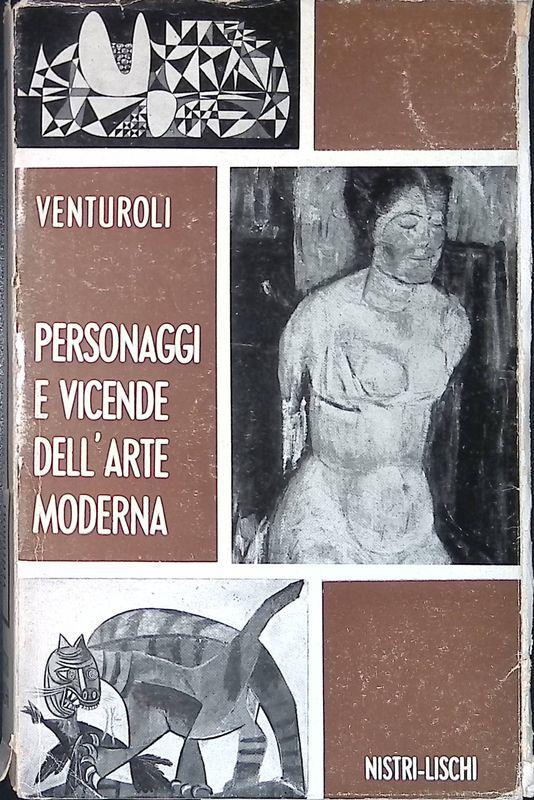 Personaggi e vicende dell'arte moderna