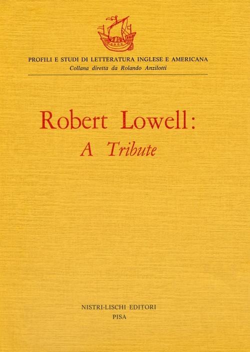 Tribute (A) - Robert Lowell - copertina