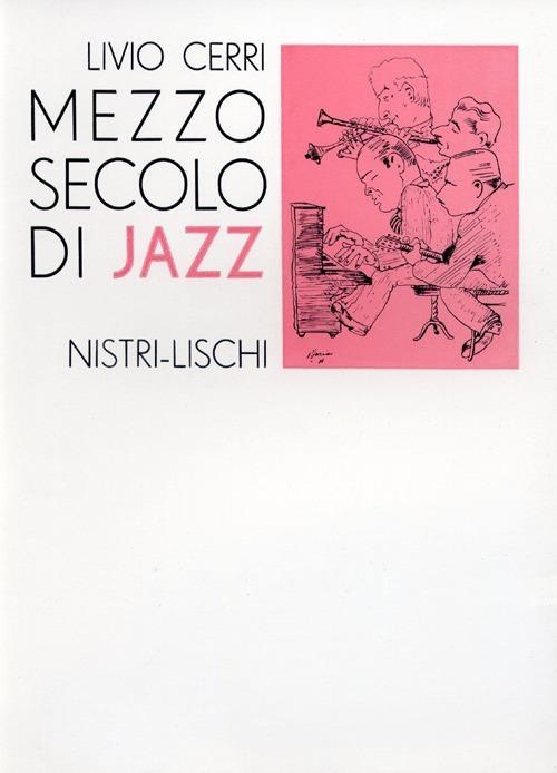 Mezzo secolo di jazz - Livio Cerri - copertina