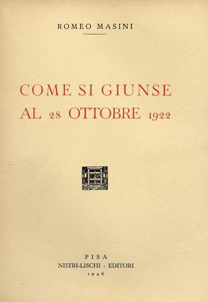 Come si giunse al 28 ottobre 1922 - Romeo Masini - copertina