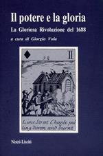 Il potere e la gloria. La gloriosa rivoluzione del 1688