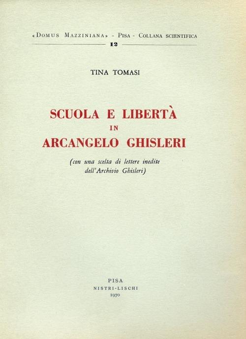 Scuola e libertà in Arcangelo Ghisleri - Tina Tomasi - copertina