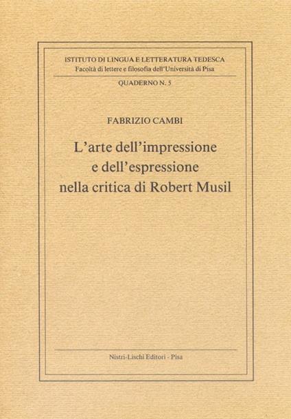 L'arte dell'impressione e dell'espressione nella critica di Robert Musil - Fabrizio Cambi - copertina