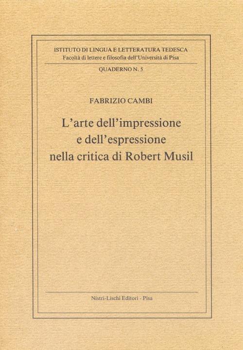L'arte dell'impressione e dell'espressione nella critica di Robert Musil - Fabrizio Cambi - copertina