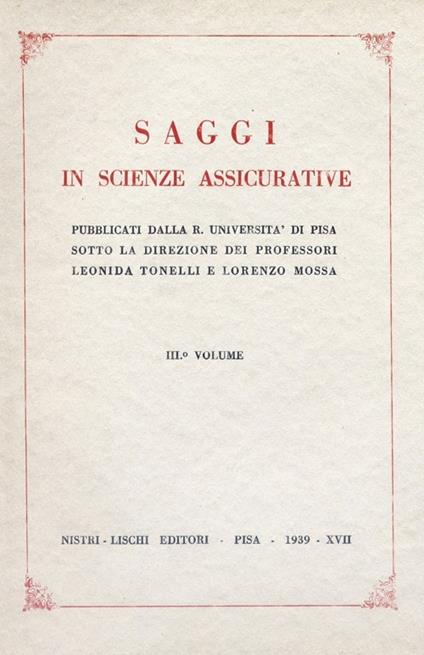 Saggi in scienze assicurative. Vol. 3 - Lorenzo Mossa,Leonida Tonelli - copertina