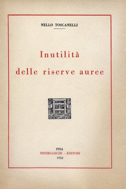 Inutilità delle riserve auree - Nello Toscanelli - copertina