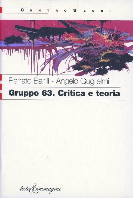 Gruppo 63. Critica e teoria - Renato Barilli,Angelo Guglielmi - copertina
