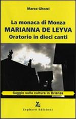 La monaca di Monza. Marianna De Leyva. Oratorio in dieci canti