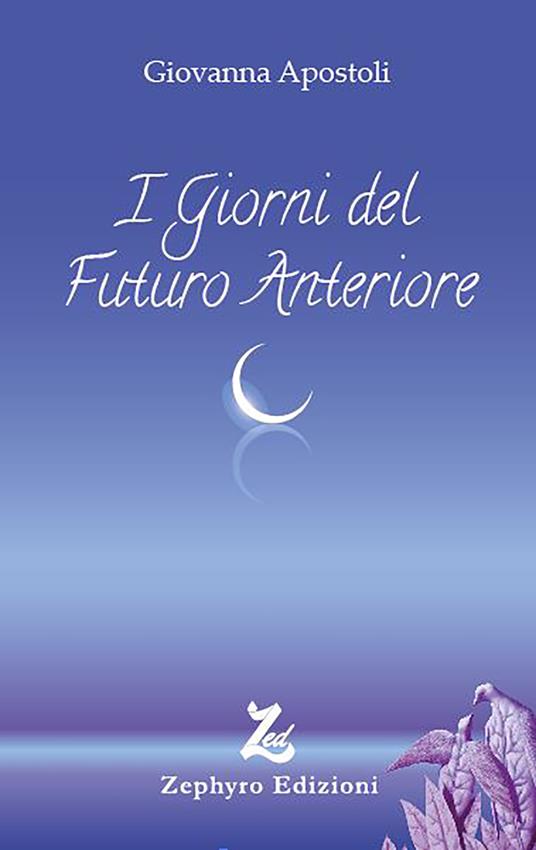 I giorni del futuro anteriore - Giovanna Apostoli - copertina