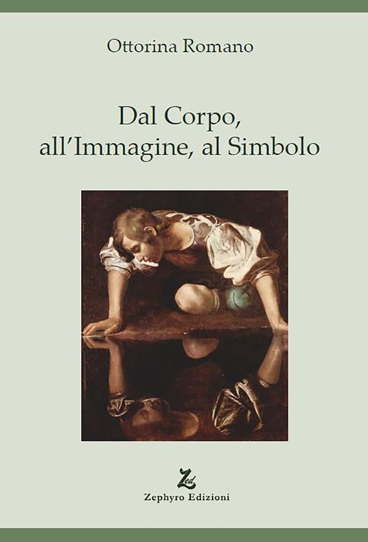 Dal corpo, all'immagine, al simbolo - Ottorina Romano - copertina