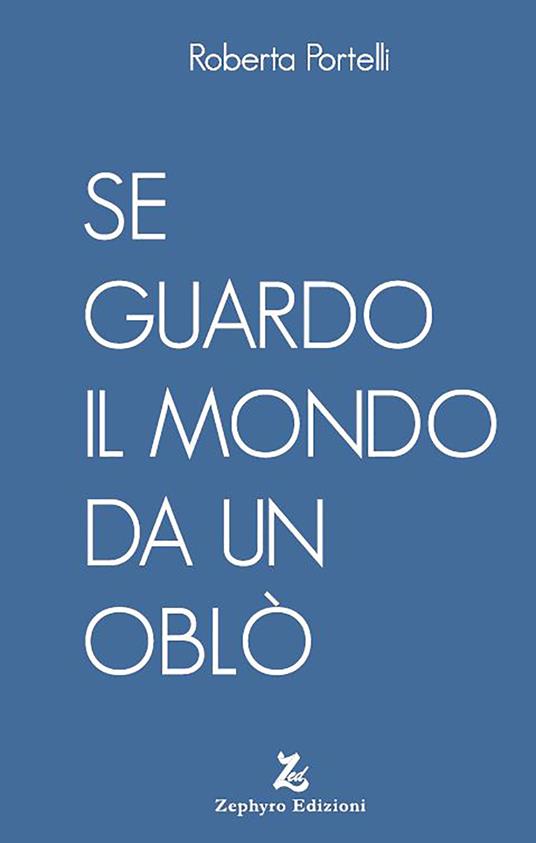 Se guardo il mondo da un oblò - Roberta Portelli - copertina