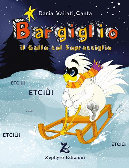 Bargiglio. Il gallo col sopracciglio - Dania Vailati Canta - copertina
