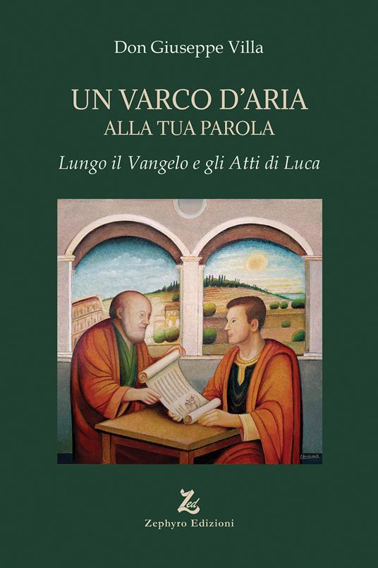 Un varco d'Aria alla tua Parola. Lungo il Vangelo e gli Atti di Luca - Giuseppe Villa - copertina