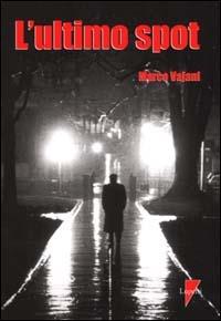 L'ultimo spot - Marco Vajani - copertina