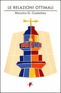 Le relazioni ottimali - Massimo G. Costantino - copertina