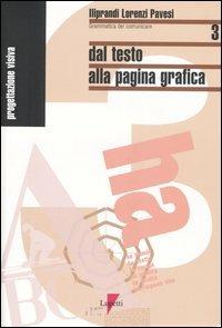 Dal testo alla pagina grafica - Giancarlo Iliprandi,Giorgio Lorenzi,Jacopo Pavesi - copertina