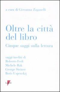 Oltre la città del libro. Cinque saggi sulla lettura - copertina